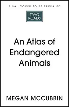 An Atlas of Endangered Species, Hardback/***