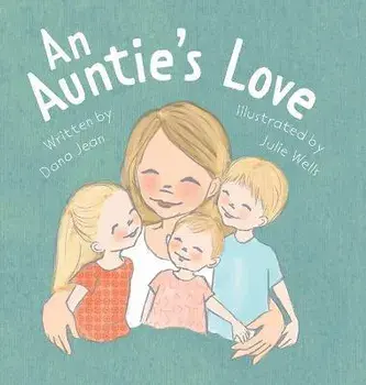 An Auntie's Love, Hardcover/Dana Jean