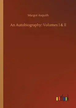 An Autobiography. Volumes I & II, Paperback/Margot Asquith