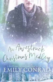 An Awestruck Christmas Medley: A Contemporary Christian Romance Novella, Paperback/Emily Conrad