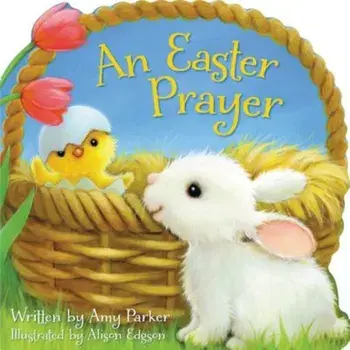 An Easter Prayer, Hardcover/Amy Parker