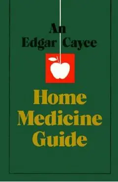 An Edgar Cayce Home Medicine Guide - Gladys Davis Turner