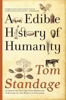 An Edible History of Humanity, Paperback/Tom Standage