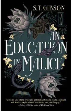 An Education in Malice - S. T. Gibson