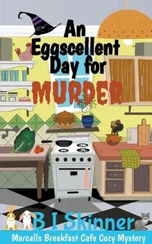 An Eggscellent Day for Murder, Paperback/B. I. Skinner