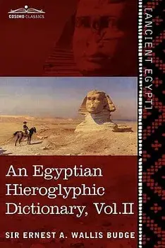 An Egyptian Hieroglyphic Dictionary (in Two Volumes), Vol. II: With an Index of English Words, King List and Geographical List with Indexes, List of, Paperback/Ernest a. Wallis Budge