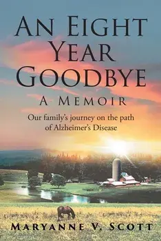 An Eight Year Goodbye: A Memoir, Paperback/Maryanne V. Scott
