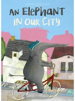 An Elephant in Our City, Hardback/Friederike Dammermann