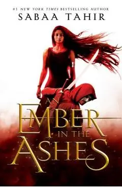 An Ember in the Ashes - Sabaa Tahir