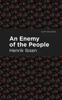 An Enemy of the People, Paperback/Henrik Ibsen