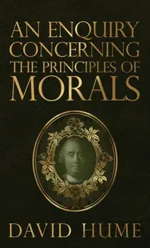 An Enquiry Concerning the Principles of Morals, Hardcover/David Hume