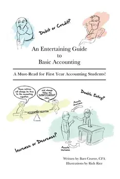 An Entertaining Guide to Basic Accounting: A Must Read for First Year Accounting Students, Paperback/Bart Cecere