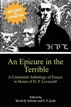 An Epicure in the Terrible: A Centennial Anthology of Essays in Honor of H. P. Lovecraft, Paperback/David E. Schultz
