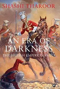 An Era of Darkness, Hardcover/Shashi Tharoor