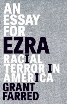 An Essay for Ezra. Racial Terror in America, Paperback/Grant Farred