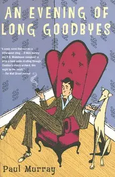 An Evening of Long Goodbyes, Paperback/Paul Murray