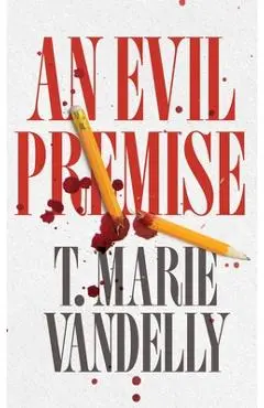 An Evil Premise - T. Marie Vandelly