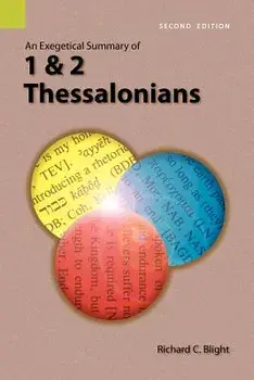 An Exegetical Summary of 1 and 2 Thessalonians, 2nd Edition, Paperback/Richard C. Blight