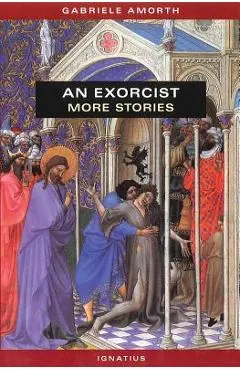 An Exorcist: More Stories - Gabriel Amorth