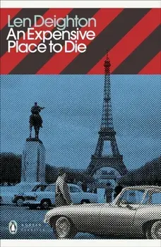An Expensive Place to Die, Paperback/Len Deighton