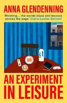 An Experiment in Leisure, Paperback/Anna Glendenning