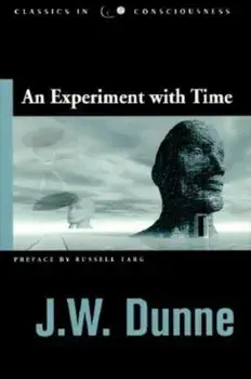 An Experiment with Time, Paperback/J. W. Dunne