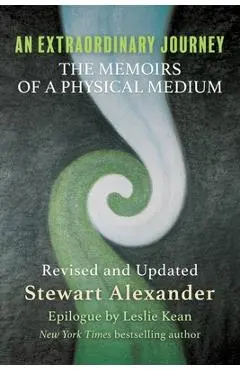 An Extraordinary Journey: The Memoirs of a Physical Medium - Stewart Alexander