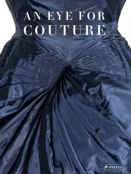 An Eye for Couture. A collector's exploration of 20th century fashion, Hardback/***