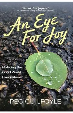 An Eye For Joy - Peg Guilfoyle