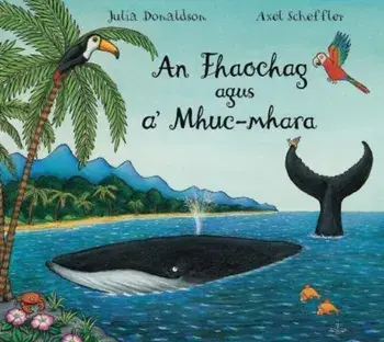 An Fhaochag agus a' Mhuc-mhara, Paperback/Julia Donaldson