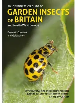 An Identification Guide to Garden Insects of Britain and North-West Europe. 2 ed, Paperback/Dominic Couzens