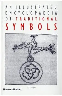 An Illustrated Encyclopaedia of Traditional Symbols - J. C. Cooper
