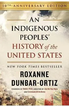 An Indigenous Peoples' History of the United States - Roxanne Dunbar-ortiz
