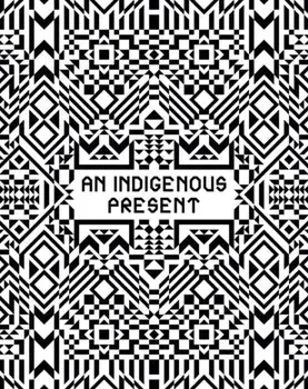 An Indigenous Present, Hardback/***