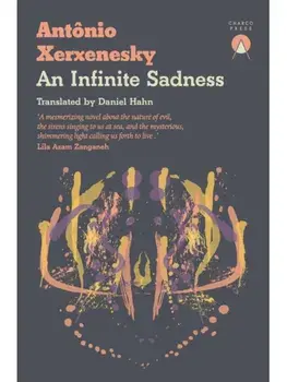 An Infinite Sadness, Paperback/Antonio Xerxenesky