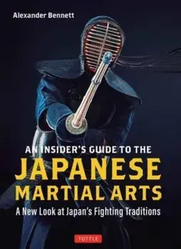 An Insider's Guide to the Japanese Martial Arts. A New Look at Japan's Fighting Traditions, Paperback/***