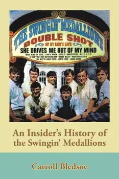 An Insider's History of the Swingin' Medallions, Paperback/Carroll Bledsoe