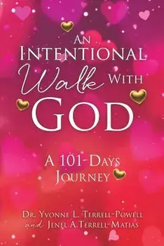 An Intentional Walk with God/Dr Yvonne L. Terrell- A. Terrell-Matias