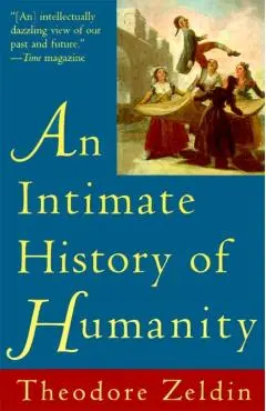An Intimate History of Humanity - Theodore Zeldin