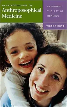 An Introduction to Anthroposophical Medicine. Extending the Art of Healing, Paperback/Victor Bott