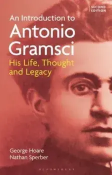An Introduction to Antonio Gramsci. His Life, Thought and Legacy, 2 ed, Paperback/***