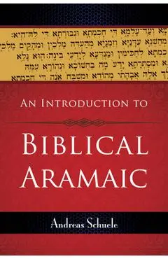 An Introduction to Biblical Aramaic - Andreas Schuele