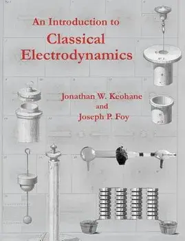 An Introduction to Classical Electrodynamics, Paperback/Jonathan W. Keohane