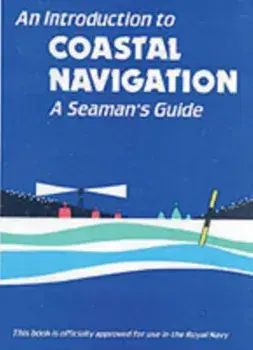 An Introduction to Coastal Navigation. A Seaman's Guide, 4 Revised edition, Paperback/S. Gossiff
