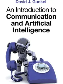 An Introduction to Communication and Artificial Intelligence, Hardback/***