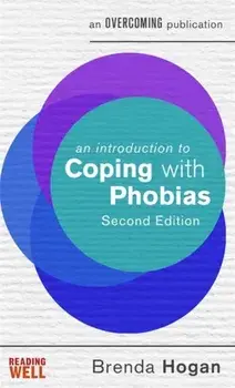 An Introduction to Coping with Phobias, 2nd Edition, Paperback/Brenda Hogan