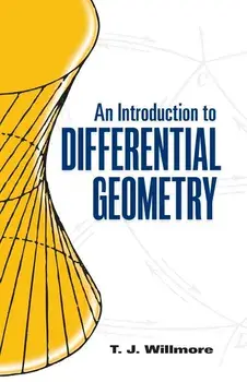 An Introduction to Differential Geometry, Paperback/T. J. Willmore