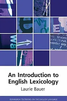 An Introduction to English Lexicology, Paperback/Laurie Bauer