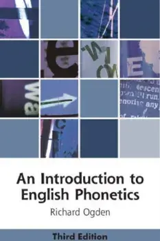 An Introduction to English Phonetics. 3rd ed., Paperback/Richard Ogden