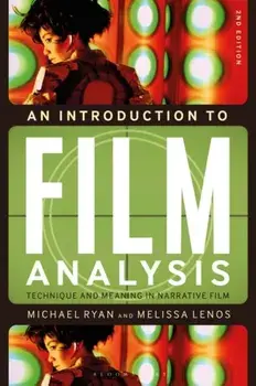 An Introduction to Film Analysis: Technique and Meaning in Narrative Film, Paperback/Michael Ryan